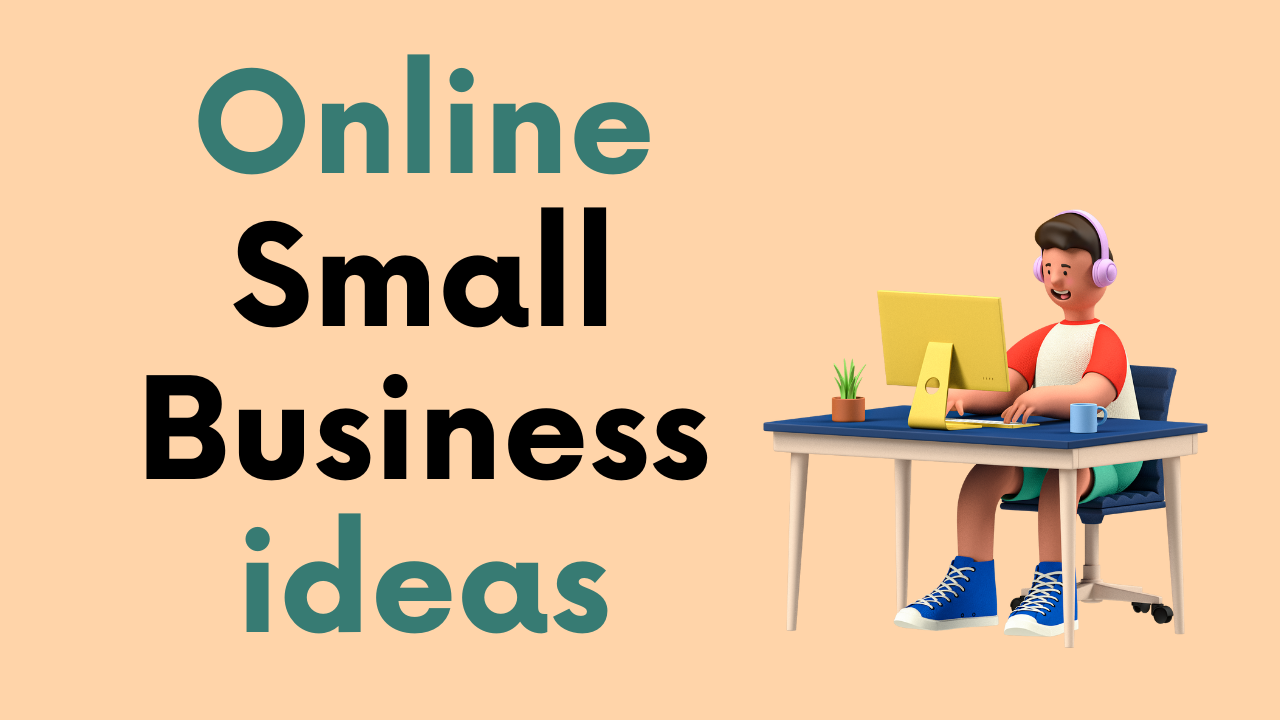 Online Small Business ideas